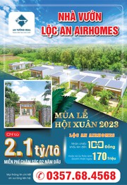Mua Nhà vườn Lộc An Airhomes   Nhận ngay 170 triệu đồng