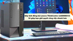Máy tính đồng bộ Lenovo ThinkCentre 11SE008SVA giúp bạn công việc nhanh hơn 