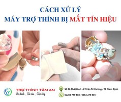 Máy trợ thính mất tín hiệu, bạn nên làm gì 