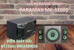 Loa karaoke nghe nhạc Paramax MK-S1000 giảm thật 20 tại Điện Máy Hải 