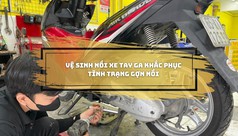 Vệ sinh nồi xe tay ga: giải pháp cho tình trạng gợn nồi 