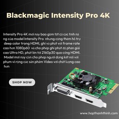 Blackmagic Design Intensity Pro 4K   Đỉnh cao công nghệ cho ghi hình và livestream ✨ 