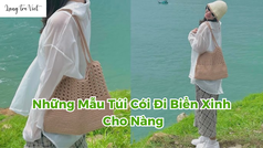 Những Mẫu Túi Cói Đi Biển Đẹp Cho Nàng 