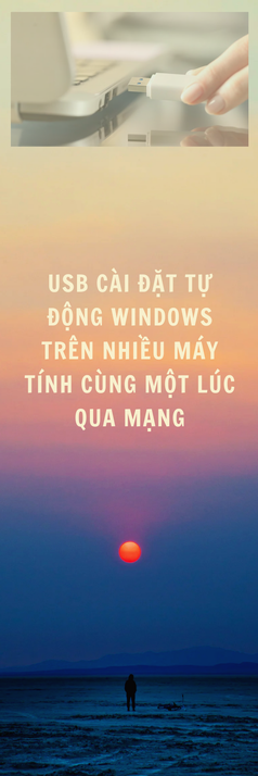 USB Cài Đặt Tự Động Windows Trên Nhiều Máy Tính Cùng Một Lúc Qua Mạng 