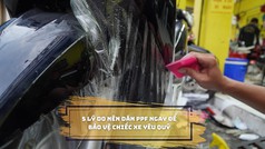 5 lý do bạn nên dán PPF ngay để bảo vệ xe yêu quý 