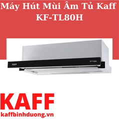 Máy hút mùi âm tủ Kaff KF-TL80H 