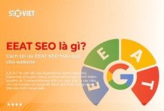 EEAT là gì  Những yếu tố cốt lõi quyết định độ tin cậy của website 