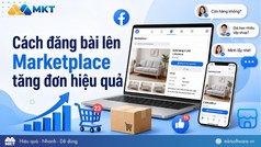 MKT Care - Cách đăng bài lên Marketplace tăng tỷ lệ mua hàng 2026 