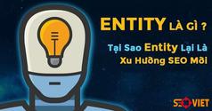 Dịch Vụ SEO Entity Hỗ Trợ SEO Tổng Thể Hiệu Quả Như Thế Nào 