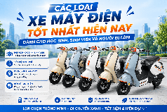 Các loại xe máy điện tốt nhất hiện nay dành cho học sinh, sinh viên và người đi làm 