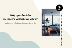 Máy lạnh âm trần DAIKIN   Mitsubishi Heavy giá gốc bán chạy nhất hiện nay 