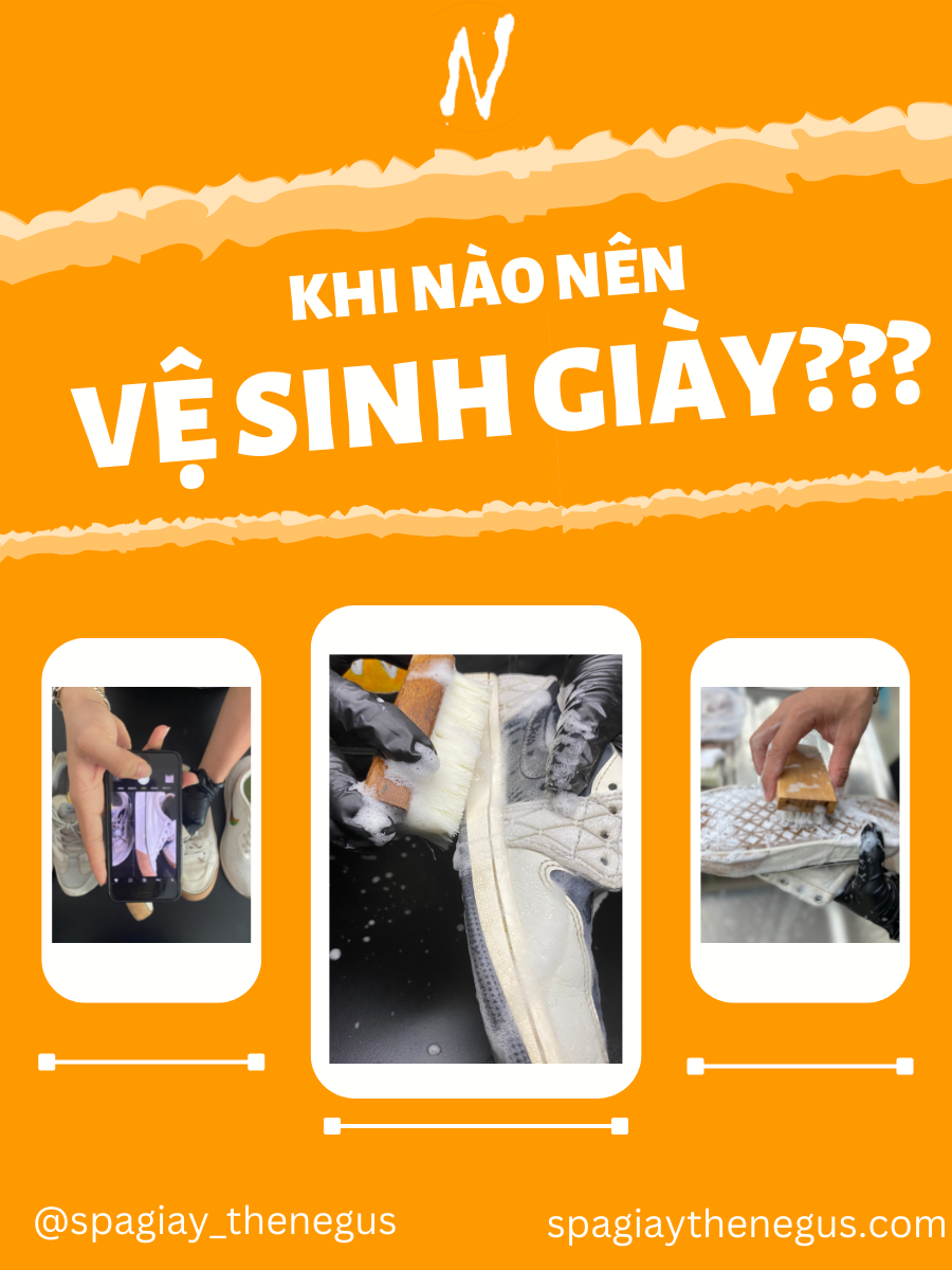 Khi nào nên vệ sinh giày và vệ sinh giày ở đâu uy tín.