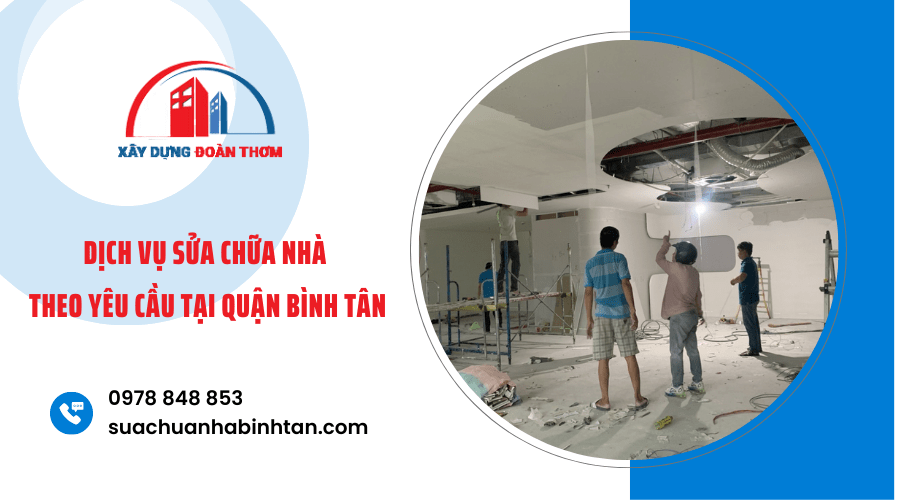 Đơn vị chuyên cung cấp dịch vụ sửa chữa nhà theo yêu cầu tại Bình Tân