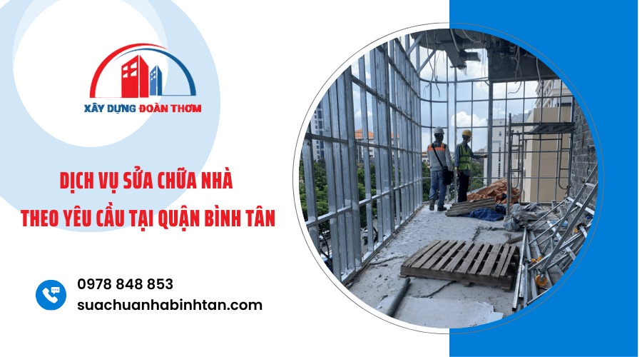 4 Đơn vị chuyên cung cấp dịch vụ sửa chữa nhà theo yêu cầu tại Bình Tân