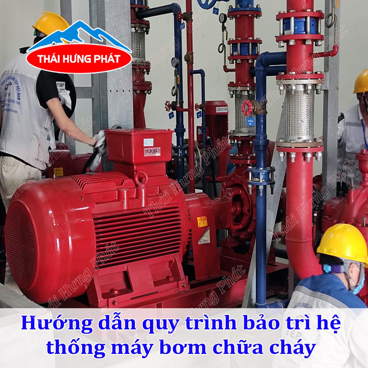 Hướng dẫn quy trình bảo trì hệ thống máy bơm chữa cháy Hướng dẫn quy trình bảo trì hệ thống máy bơm chữa cháy
