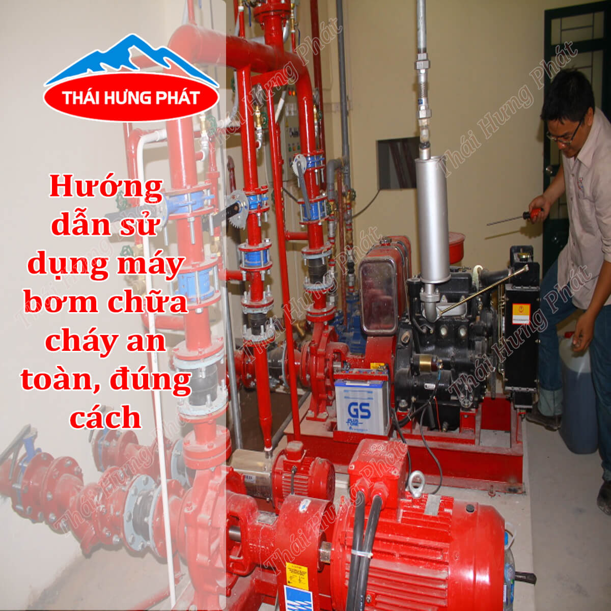 Hướng dẫn sử dụng máy bơm chữa cháy an toàn, đúng cách
