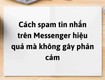Cách spam tin nhắn messenger trên facebook như thế nào 