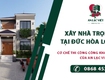 Dịch vụ xây nhà trọn gói tại đức hòa long an uy tín 