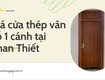 Giá cửa thép vân gỗ 1 cánh phan thiết 