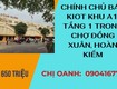 Chính chủ cần bán gấp kiot đang kinh doanh bán buôn giày dép ở khu a1, tầng 1...