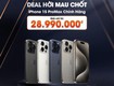 Deal hời mau chốt iphone 15 pro max vn/a 