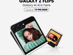ƯU ĐÃI Galaxy Z FLIP 5 256GB  Chỉ từ 19.990.000đ 