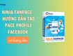 Hướng dẫn tạo page profile tự động hàng loạt với phần mềm ninja fanpage 
