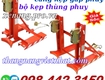Bộ kẹp phuy đơn và đôi