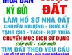 Nhận mua bán ký gửi nhà đất làm hồ sơ nhà đất 