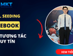 Công cụ seeding bài viết facebook: giải pháp kéo tương tác tạo uy tín cho...