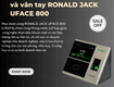 Máy chấm công khuôn mặt và vân tay ronald jack uface 800   giải...