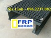 Sản phẩm frp grating  một trong những lựa chọn hàng đầu cho các công...