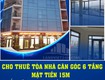 Cho thuê tòa nhà căn góc 6 tầng, mặt tiền 15m  mặt đường 3.5...