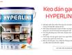 Keo dán gạch HyperLink   Đỉnh cao của công nghệ dán gạch 