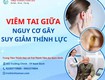 Viêm tai giữa nguy cơ suy giảm thính lực 