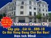 Gấp gấp cắt lỗ sb5 10 vinhome dream city   cơ hội vàng đang...