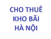 Cho thuê làm kho, hàng ăn, rửa xe tại kđt mỹ đình 1, nam từ...