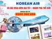 Khám phá thế giới cùng korean air với ưu đãi mua sớm giá tốt 