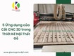 5 ứng dụng của cắt cnc 2d trong thiết kế nội thất gỗ