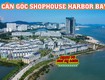 Chuyển nhượng căn góc ngã 4 shophouse Harbor Bay Hạ Long 102m2 giá 14.5 tỷ