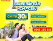 Cebu pacific ưu đãi giá vé từ tphcm cebu chỉ từ 30 usd