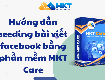 Seeding bài viết như người thật với mkt care 