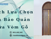 Cách Lựa Chọn Và Bảo Quản Cửa Vòm Gỗ 