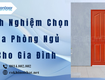 Kinh Nghiệm Chọn Cửa Phòng Ngủ Cho Gia Đình 