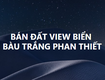 Tôi cần bán đất view biển bàu trắng, phan thiết