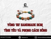 Vòng tay tự làm: món quà tình yêu đong đầy ý nghĩ 