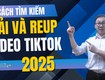 Tool tải và reup tự động video hot trend 