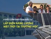Lắp điện năng lượng mặt trời cho trường học cần chú ý những gì 