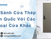 So sánh cửa thép hàn quốc với các loại cửa khác