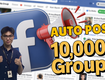 Auto post to facebooks 10.000 groups